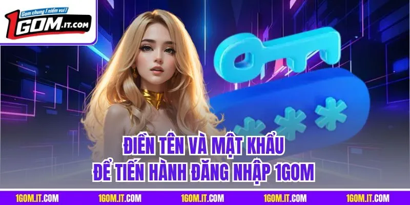 Điền tên và mật khẩu để tiến hành đăng nhập 1Gom