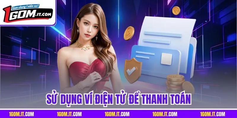 Sử dụng ví điện tử để thanh toán